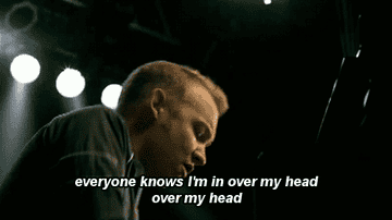 The Fray singing, &quot;Everyone knows I&#x27;m in over my head&quot; in the &quot;Over My Head (Cable Car)&quot; video