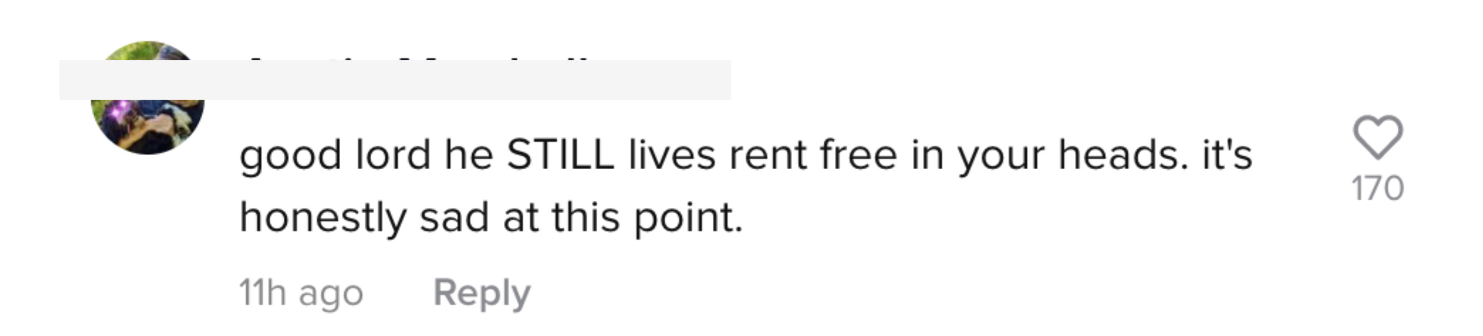 good lord he STILL lives rent free in your heads. it&#x27;s honestly sad at this point