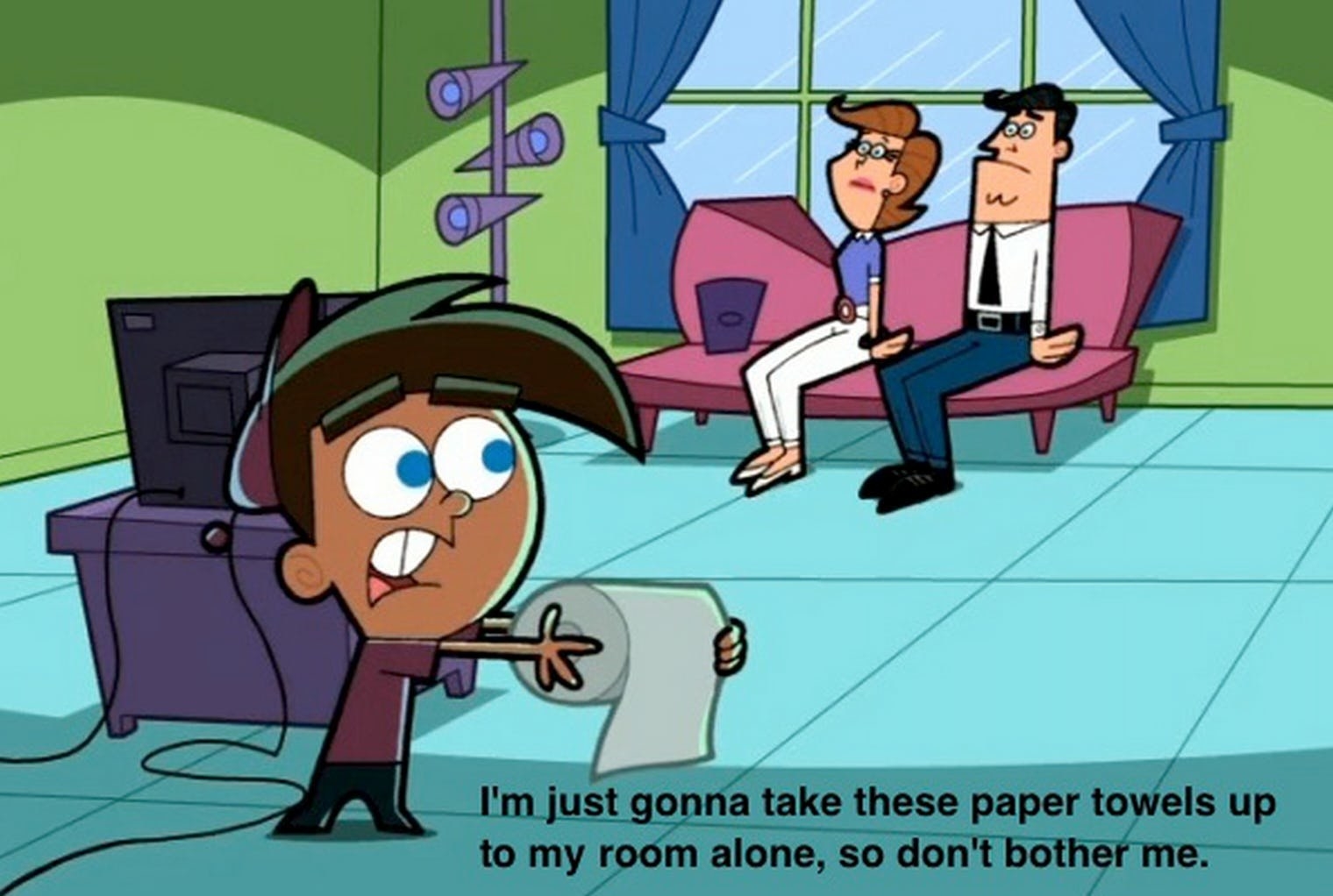 Timmy Turner telling his parents &quot;I&#x27;m just gonna take these paper towels up to my room alone, so don&#x27;t bother me.&quot; 