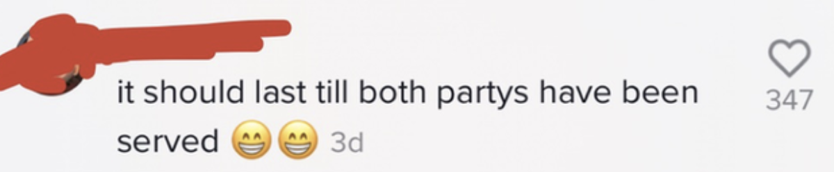 one person commented &quot;it should last till both parties have been served [two smiling emojis]