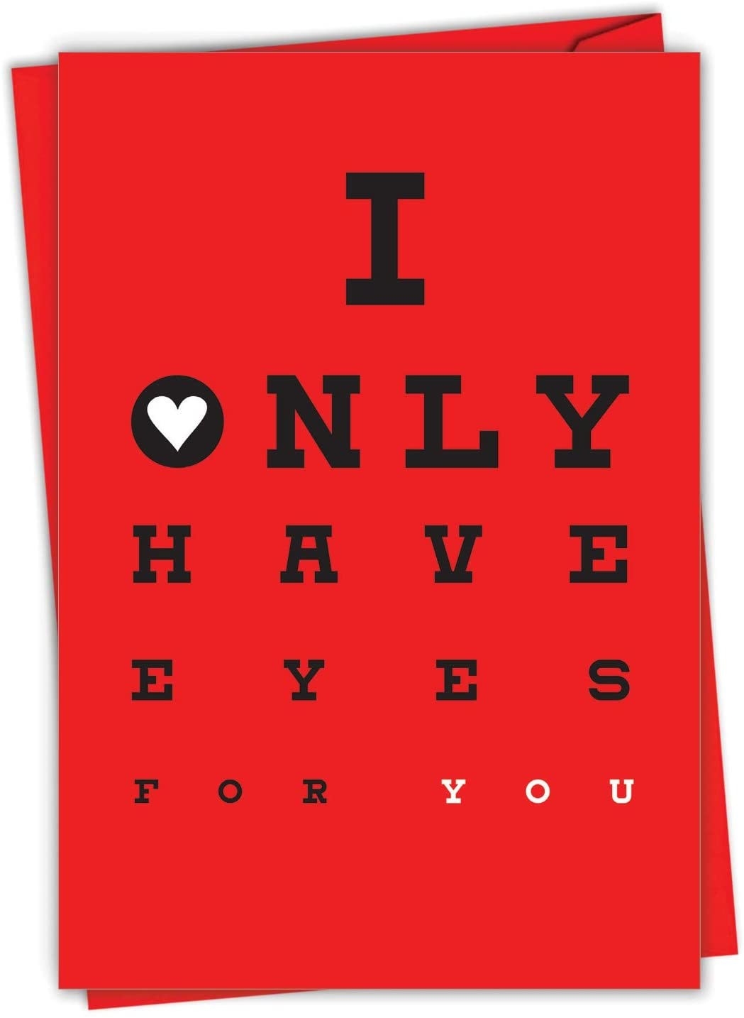 A red card with black text, styled like an eye chart, that reads &quot;I only have eyes for you&quot;
