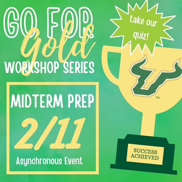 Go for the Gold Workshop Series, Midterm Prep 2/11. Asynchronous event, take our quiz
