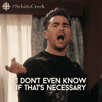 David from &quot;Schitt&#x27;s Creek&quot; says, &quot;I don&#x27;t even know if that&#x27;s necessary&quot; 