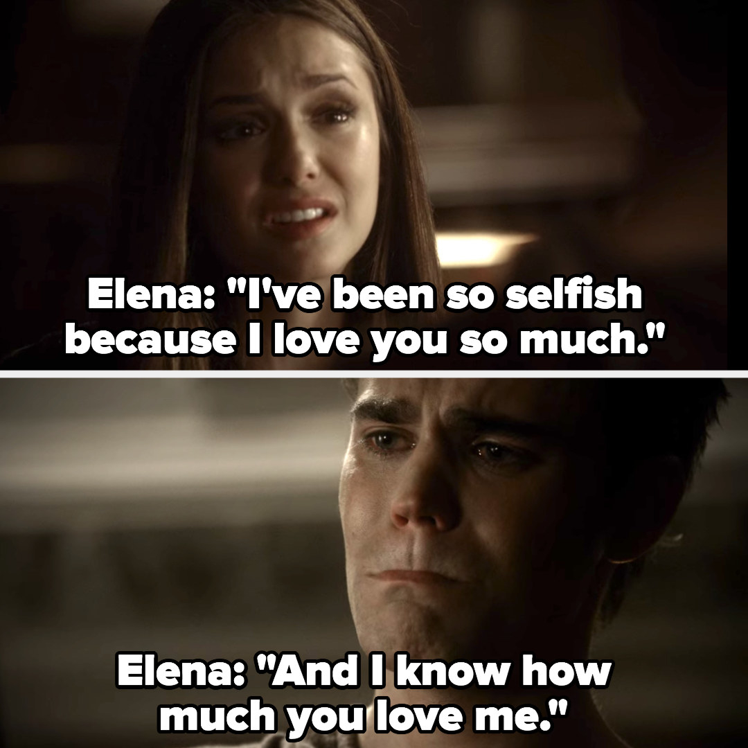 Elena: &quot;I&#x27;ve been so selfish because I love you so much and I know how much you love me&quot;