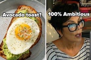 avocado toast? 100% ambitious label over kris jenner