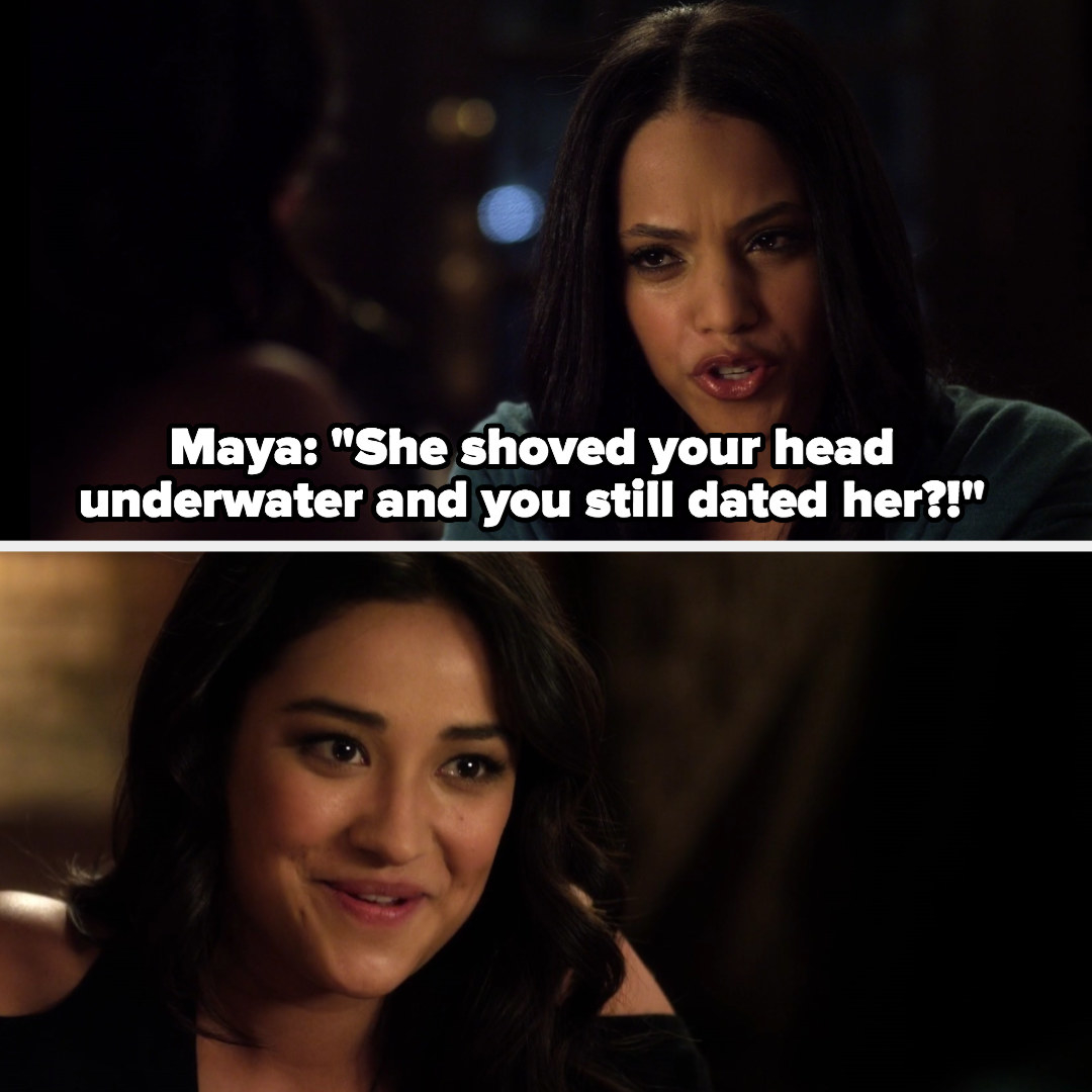 Maya to Emily: &quot;Paige shoved your head underwater and you still dated her?&quot;