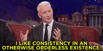 Anderson Cooper saying &quot;I like consistency in an otherwise orderless existence&quot; on Conan