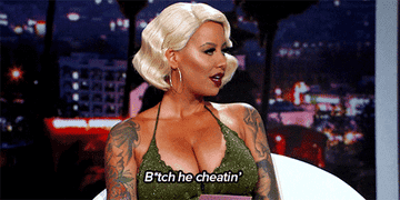 Amber Rose says, &quot;Bitch, he cheatin&#x27;.&quot;