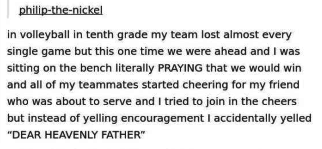 tumblr story about someone yelling dear heavenly father during a volleyball game instead of encouragement