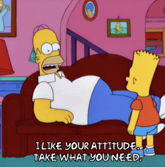 Homer saying, &quot;I like your attitude. Take what you need&quot; on The Simpsons