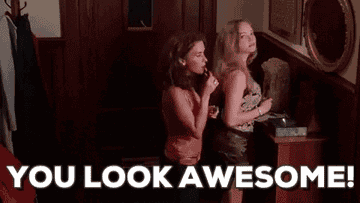 Karen and Gretchen from Mean Girls saying, &quot;You look awesome!&quot;