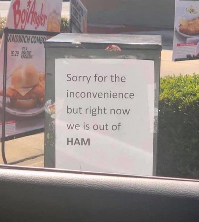 sign reading right now we is out of ham