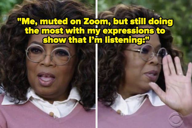 Oprah looking shocked during her interview with text reading "Me muted on Zoom, but still doing the most with my expressions to show that I’m listening"