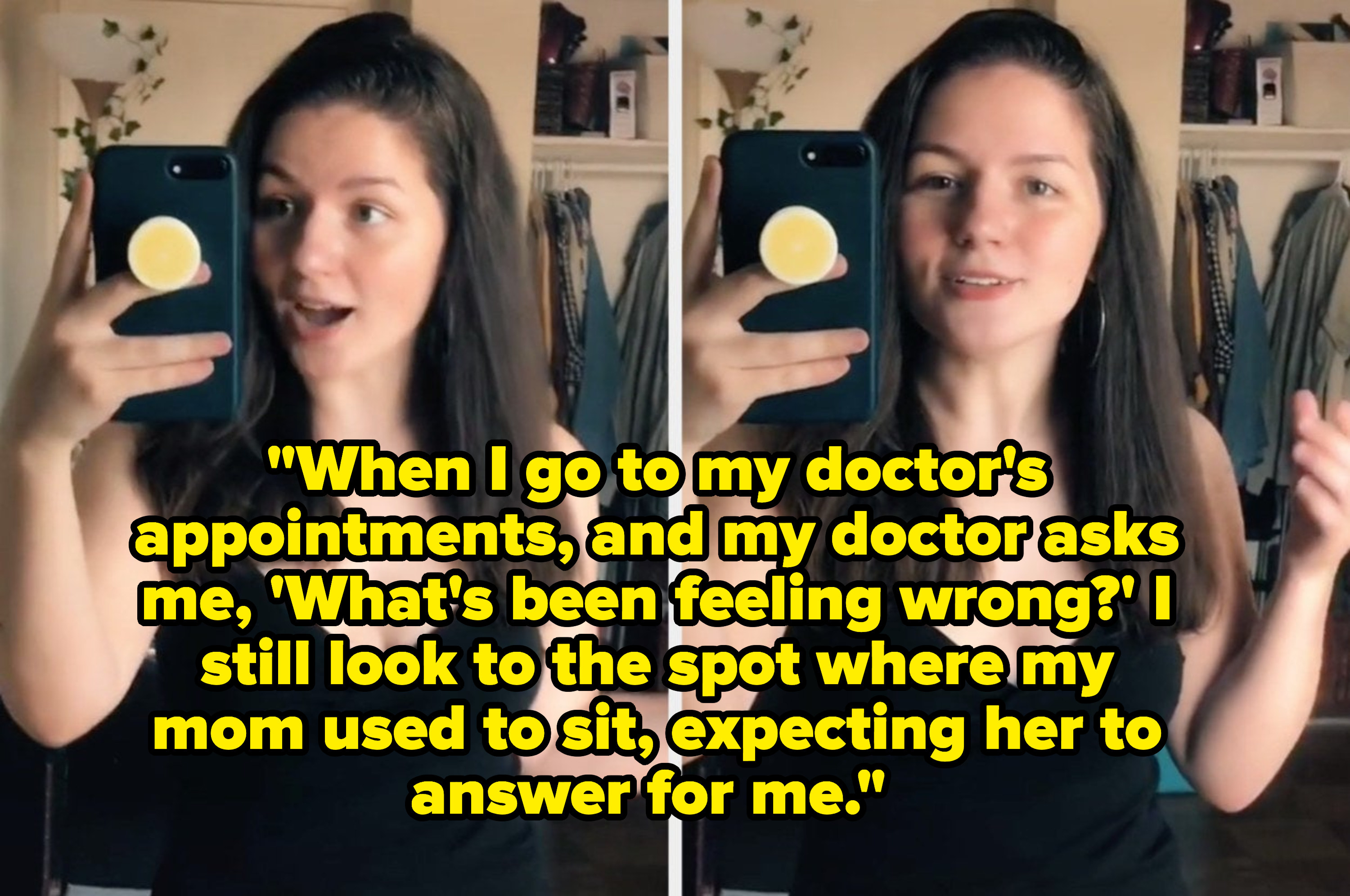A TikToker says, &quot;When I go to my doctor&#x27;s appointments, and my doctor asks me, &#x27;What&#x27;s been feeling wrong?&#x27; I still look to the spot where my mom used to sit, expecting her to answer for me&quot;
