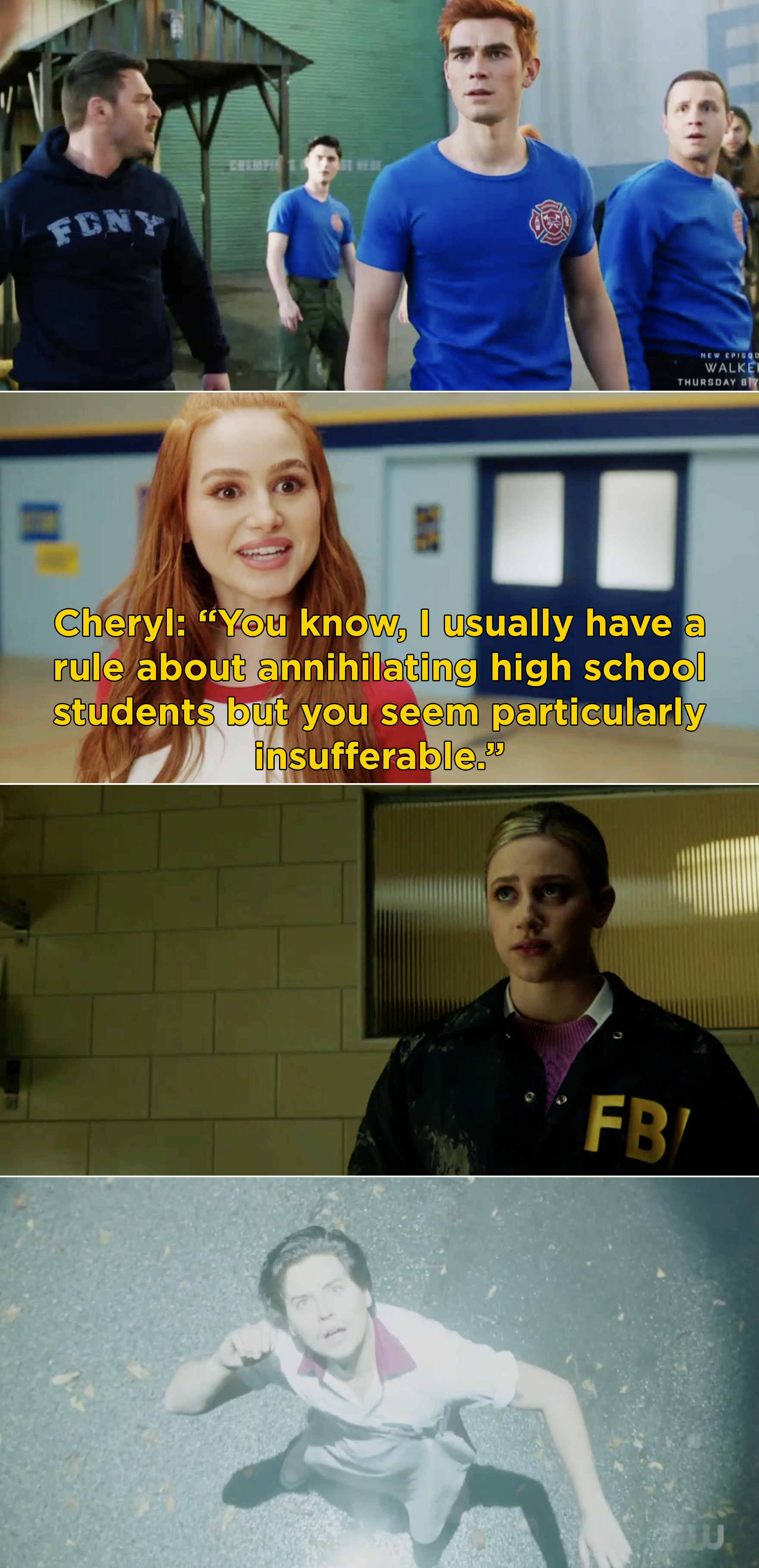 Cheryl saying, &quot;I usually have a rule about annihilating high school students, but you seem particularly insufferable&quot; 