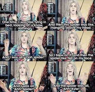 Totally Kyle remembers when a spider fell on his face in bed