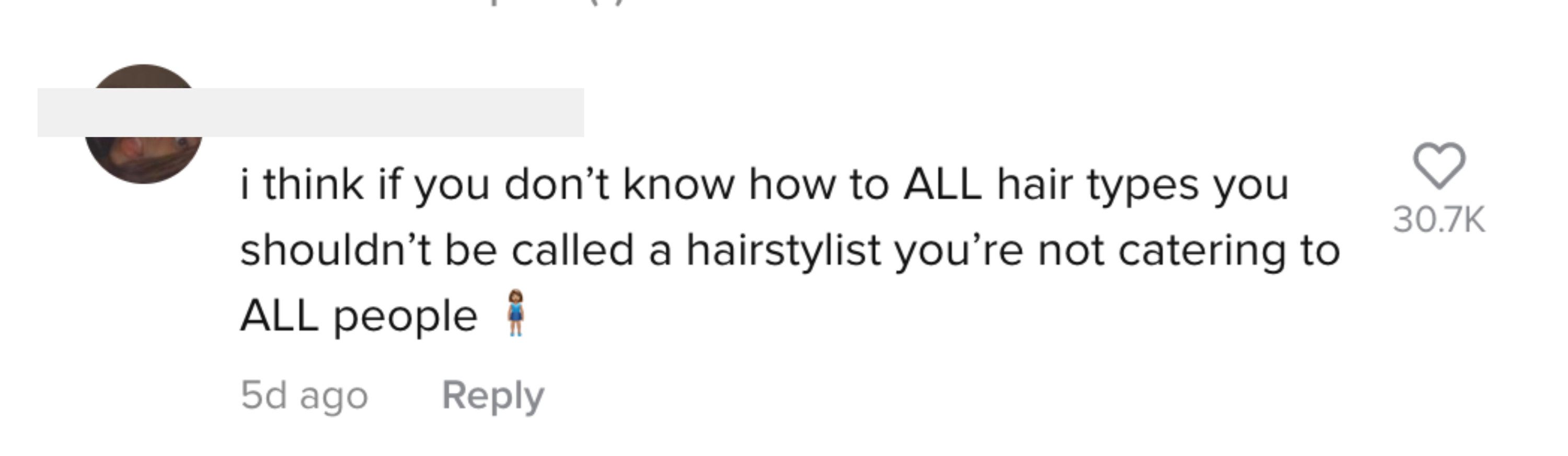 One person commented, &quot;I think you don&#x27;t know hot to [do] ALL hair types you shouldn&#x27;t be called a hairstylist you&#x27;re not catering to ALL people&quot;