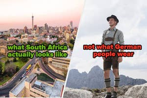 South Africa is actually full of cities, and German people don't wear lederhosen