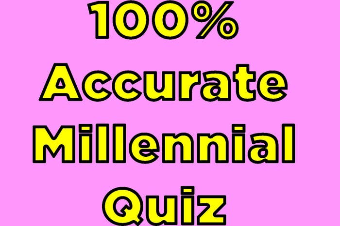 "100% Accurate Millennial Quiz"