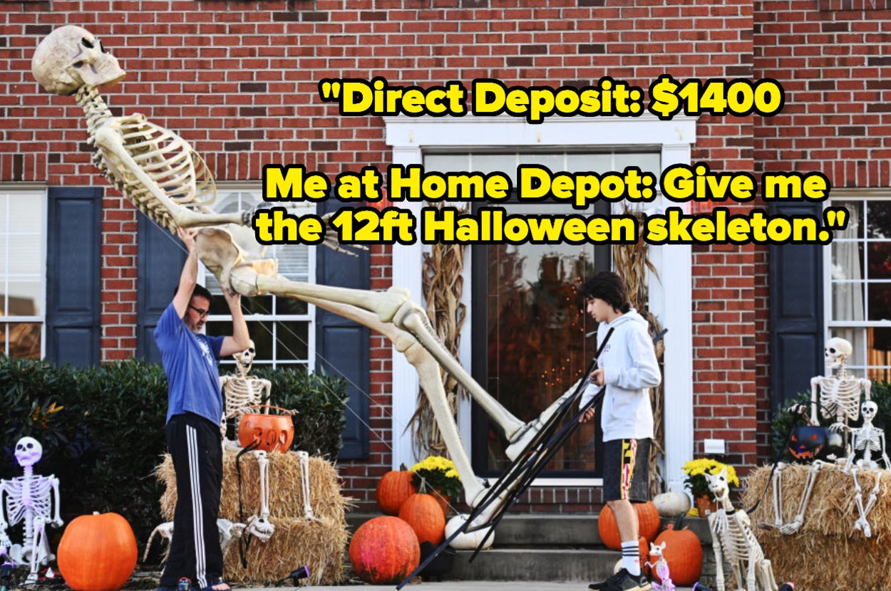 A father and son setting up a 12ft skeleton from Home Depot with text reading, "Direct Deposit: $1400, Me at Home Depot: Give me the 12ft Halloween skeleton"