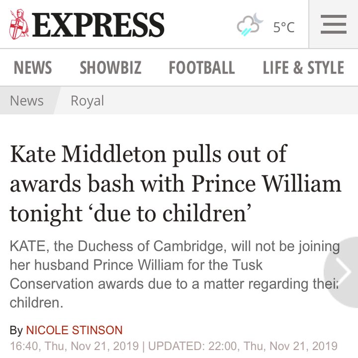 Kate Middleton pulls out of awards bash with Prince William tonight ‘due to children’ / Kate, the Duchess of Cambridge, will not be joining her husband Prince William for the Tusk Conservation awards due to a matter regarding their children.