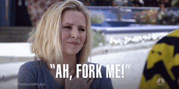 Eleanor from &quot;The Good Place&quot; saying &quot;ah, fork me&quot;