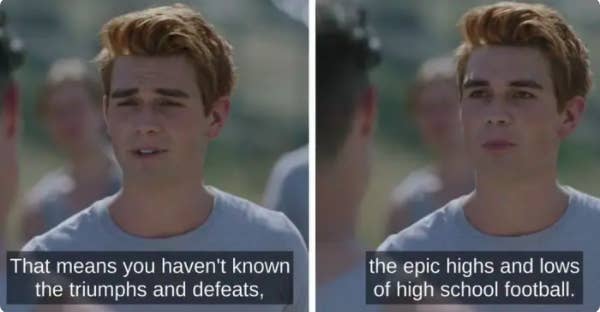 Archie: &quot;That means you haven&#x27;t known the triumphs and defeats, the epic highs and lows of high school football&quot;