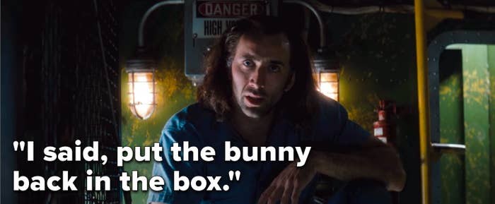 Cameron Poe says, "I said, put the bunny back in the box"