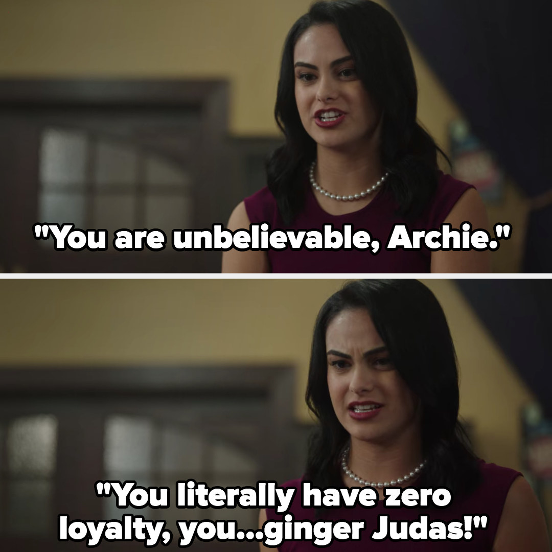 Veronica: &quot;You literally have zero loyalty you ginger Judas&quot;