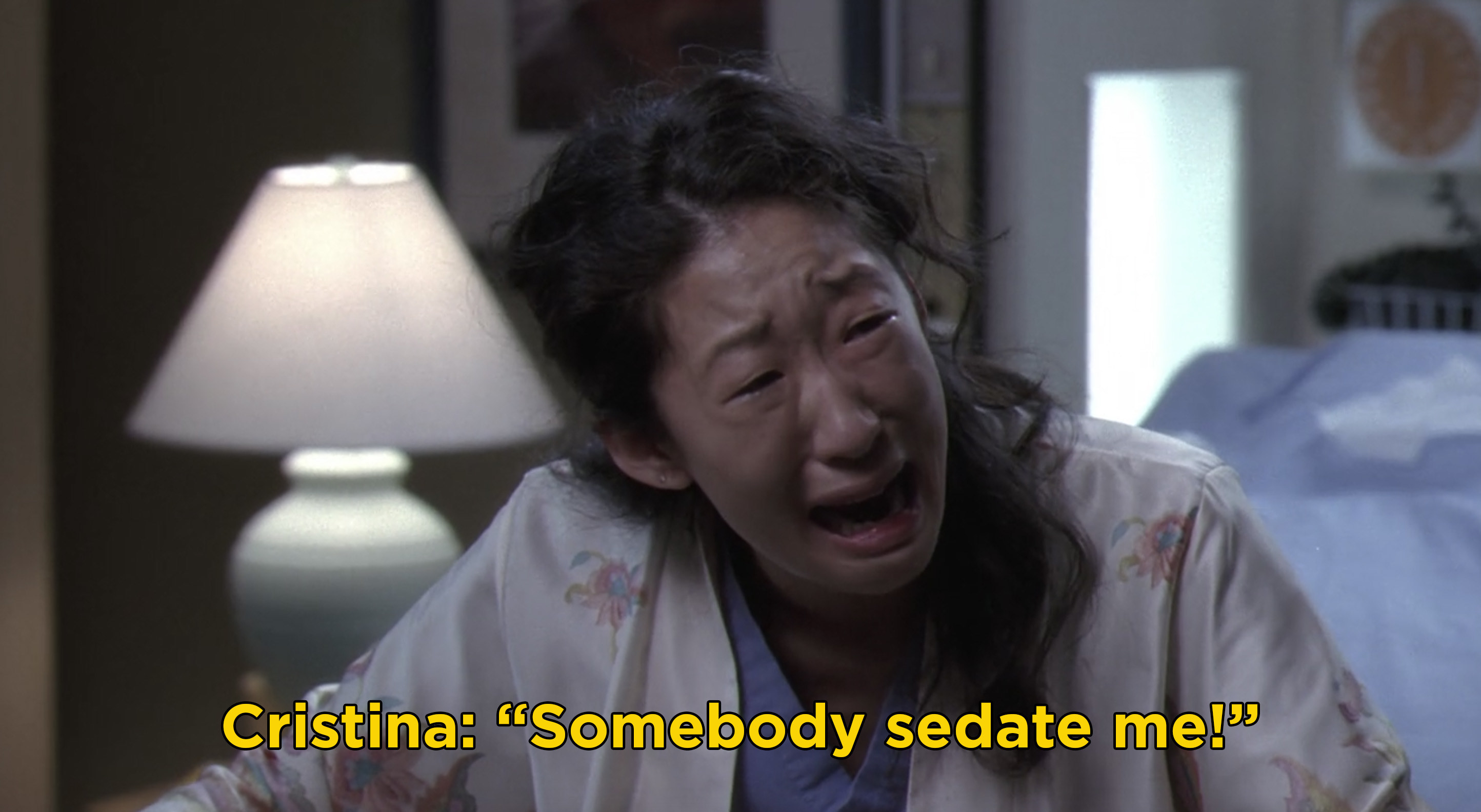 Cristina Yang crying and yelling, &quot;Somebody sedate me&quot;