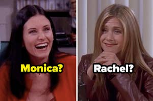 Monica Geller and Rachel Greene from "Friends"