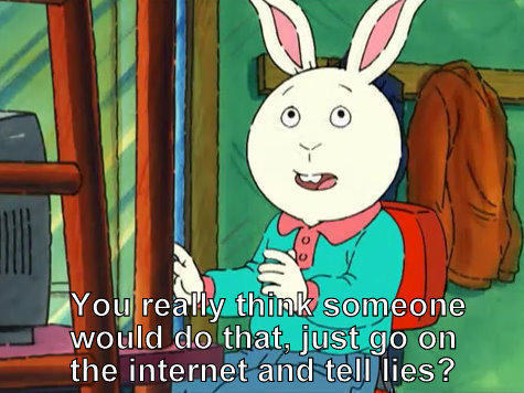 Buster saying &quot;you really think someone would do that, just go on the internet and tell lies?&quot; on Arthur