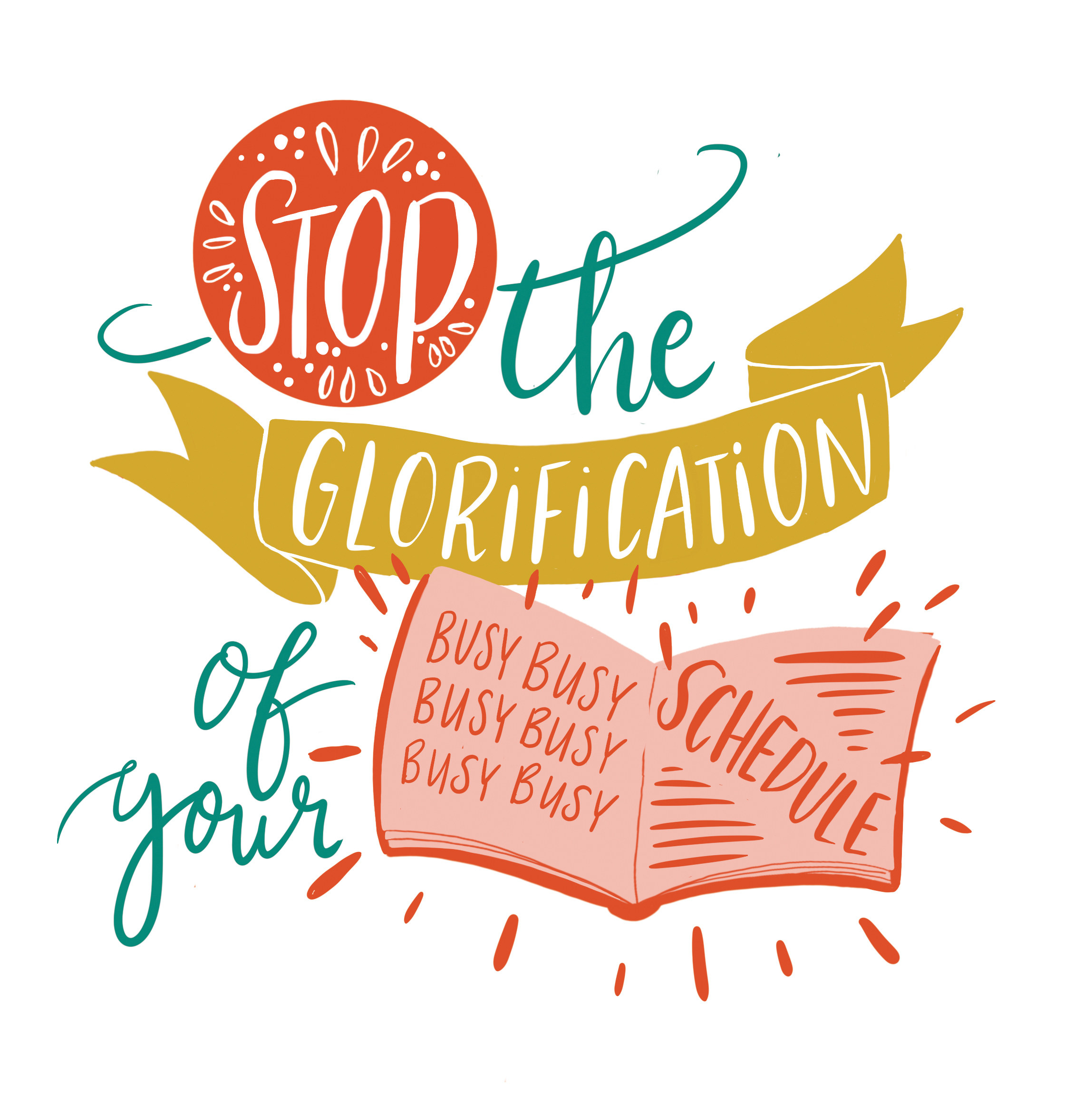 Handdrawn text reading &quot;Stop the glorification of your busy busy busy busy busy busy schedule&quot; illustrated on an open book. 