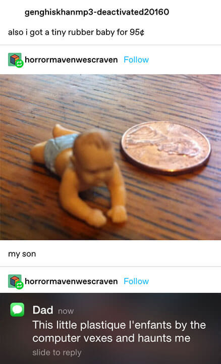 &quot;Also I got a tiny rubber baby for 95 cents&quot; then a picture of it next to a coin, and a text from Dad saying &quot;this little plastique l&#x27;enfants by the computer vexes and haunts me&quot;