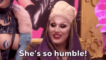 The Vivienne from &quot;RuPaul&#x27;s Drag Race&quot; saying &quot;She&#x27;s so humble.&quot;