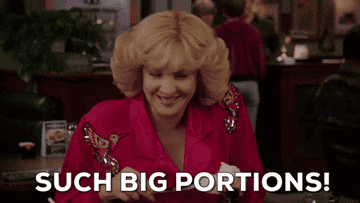 A woman saying, &quot;Such big portions!&quot;
