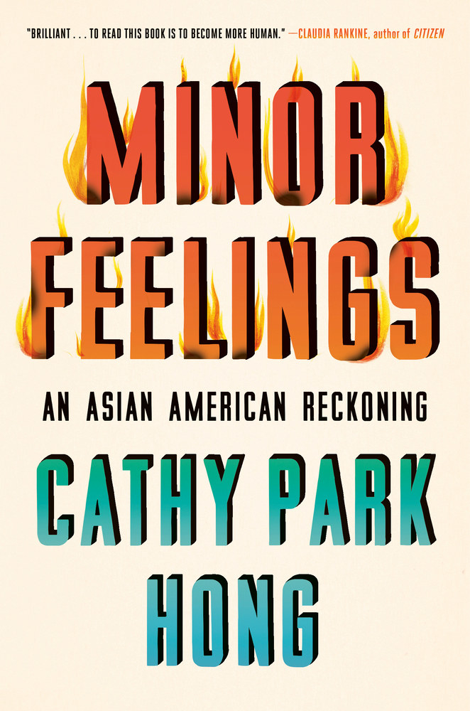 The cover of the book &quot;Minor Feelings: An Asian American Reckoning&quot; with the title written in block letters