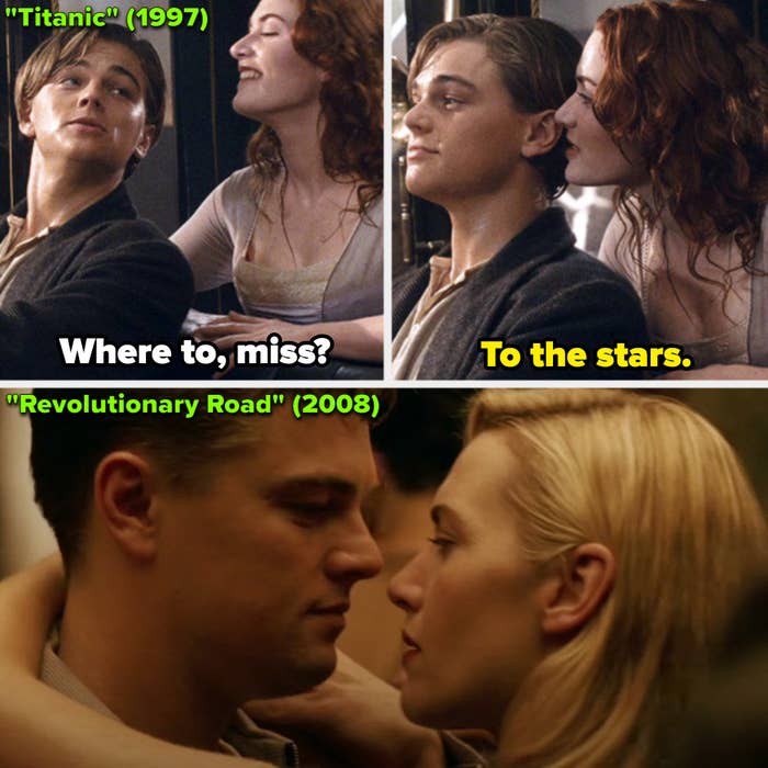 Kate and Leo in "Titanic;" Kate and Leo in "Revolutionary Road"