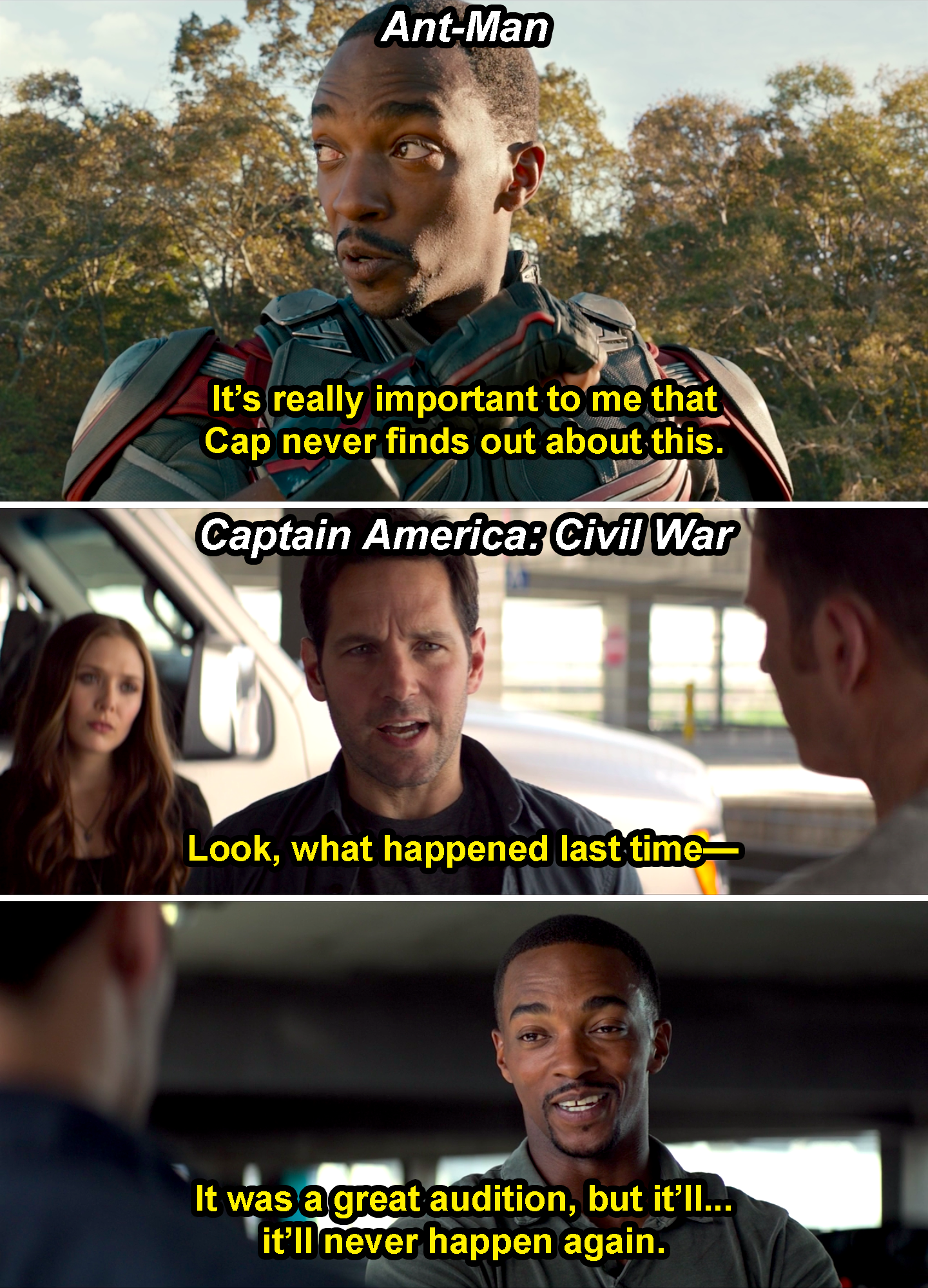 Sam saying, &quot;It’s really important to me that Cap never finds out about this,&quot; in Ant-Man and then interrupting Scott in Civil War with &quot;It was a great audition, but it’ll never happen again&quot;