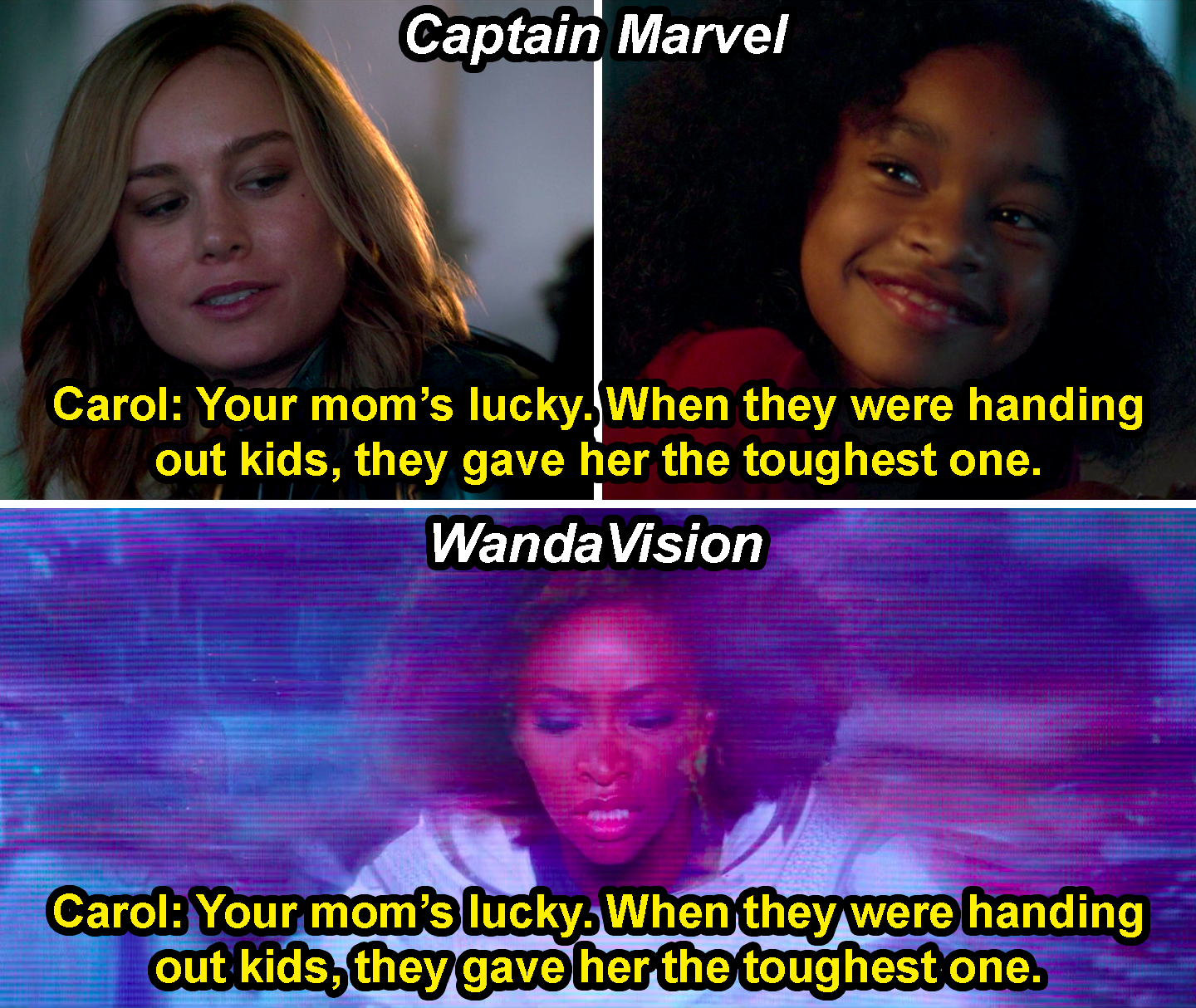 Carol saying, &quot;Your Mom&#x27;s lucky, when they were handing out kids, they gave her the toughest one,&quot; to Monica in Captain Marvel and then Monica hearing it in WandaVision
