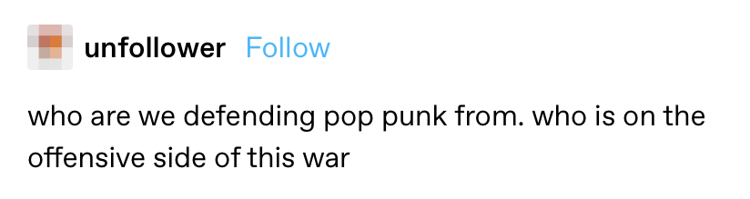 &quot;who are we defending pop punk from? Who is on the offensive side of this war?&quot;
