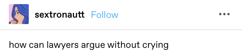 "how can lawyers argue without crying"