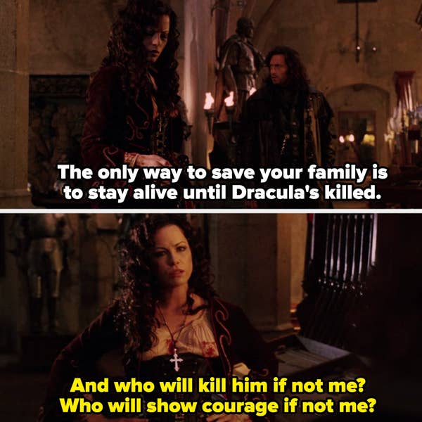 Anna telling Van Helsing: &quot;Who will kill [Dracula] if not me? Who will show courage if not me?&quot;