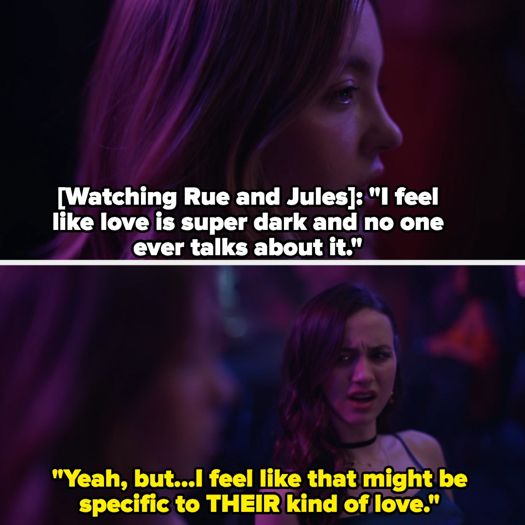 Cassie says love is super dark and Lexi says maybe that&#x27;s just Rue and Jules&#x27; love