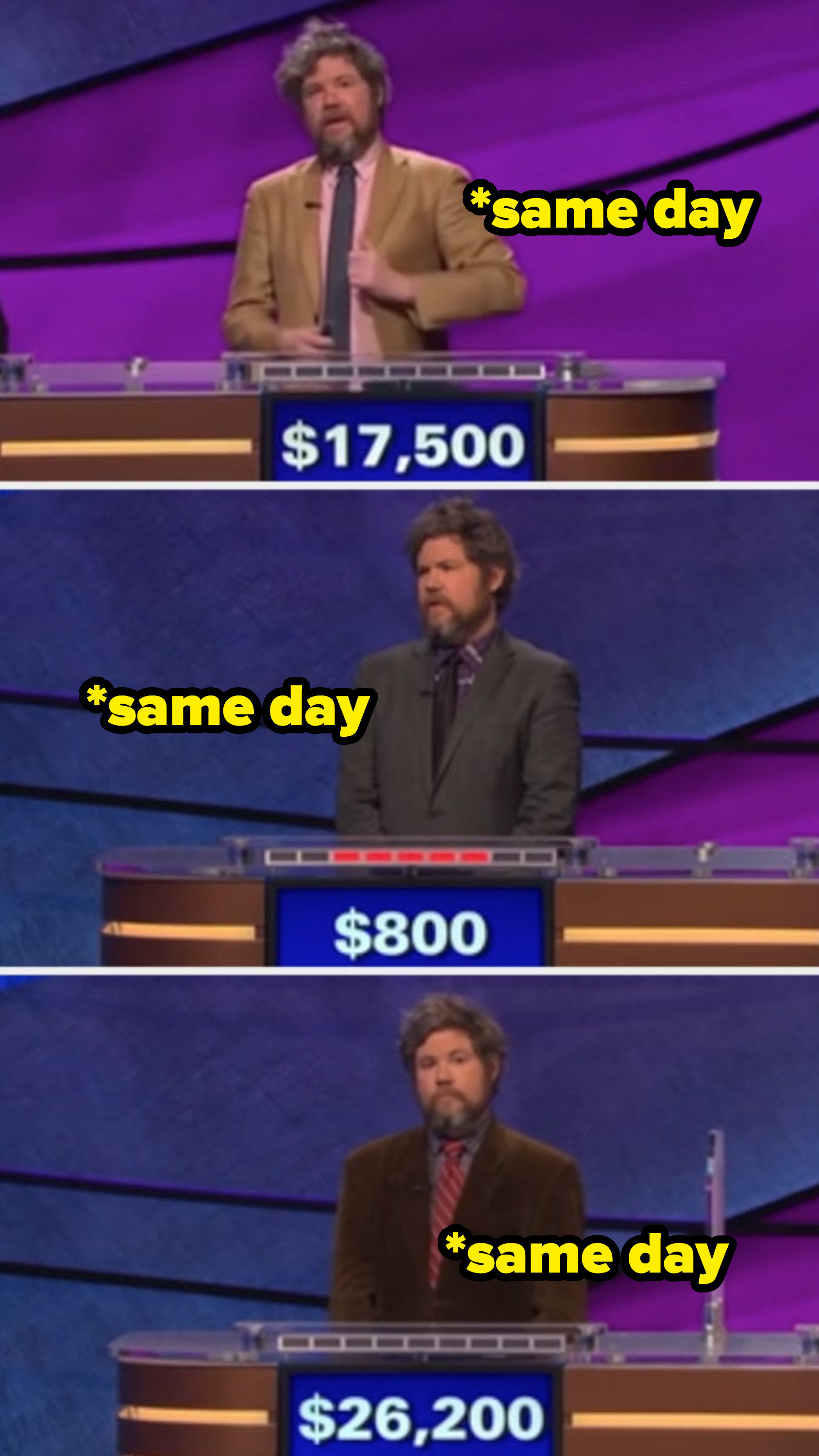 a jeopardy contestant in three different suits with the text &quot;same day&quot;