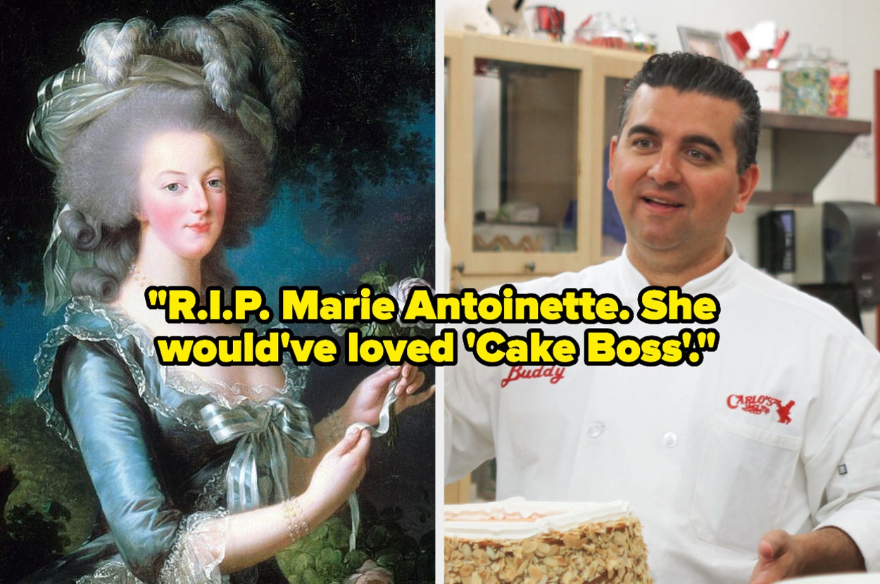 A painting of Marie Antoinette side by side with a pic of Buddy from "Cake Boss" with text reading, "RIP Marie Antoinette she would have loved Cake Boss"