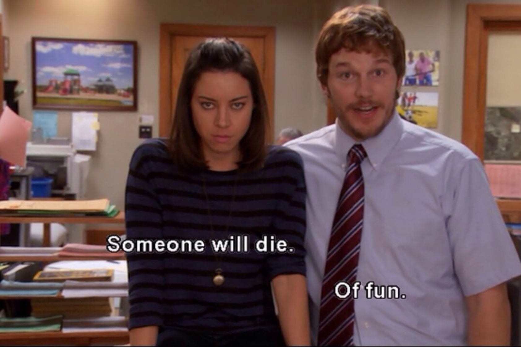 April and Andy from "Parks and Recreation" with the words "Someone will die. Of fun."