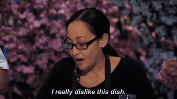 a cooking competition judge saying, &quot;i really dislike this dish&quot;