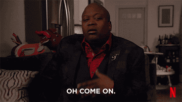 Titus from &quot;Unbreakable Kimmy Schmidt&quot; saying, &quot;Oh come on&quot;