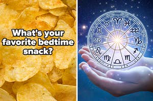Chips with the words "What's your favorite bedtime snack?" and zodiac wheel in hands